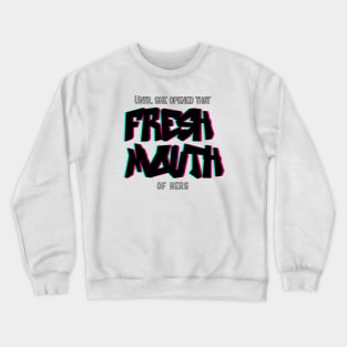 Fresh Mouth - Black Letters Crewneck Sweatshirt